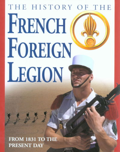 Cover for Jordan · The History of the French Foreign Legion from 1831 to the Present Day (Hardcover Book) (2005)