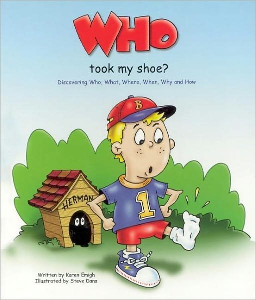 Cover for Karen Emigh · Who Took My Shoe?: Discovering Who, What, When, Where, Why, and How (Gebundenes Buch) (2003)