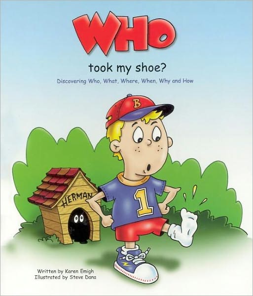 Cover for Karen Emigh · Who Took My Shoe?: Discovering Who, What, When, Where, Why, and How (Hardcover Book) (2003)