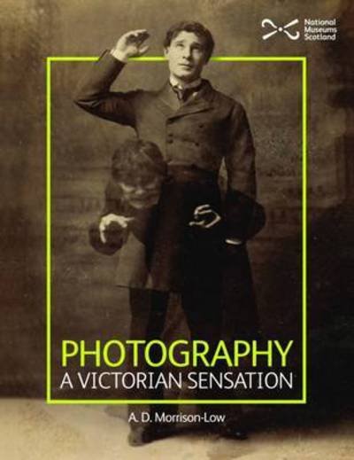 Cover for Alison Morrison-Low · Photography: A Victorian Sensation (Paperback Book) (2015)