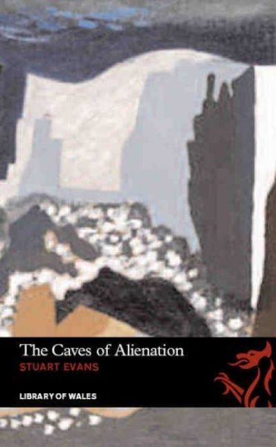 Cover for Stuart Evans · The Caves of Alienation - Library of Wales (Paperback Book) (2009)