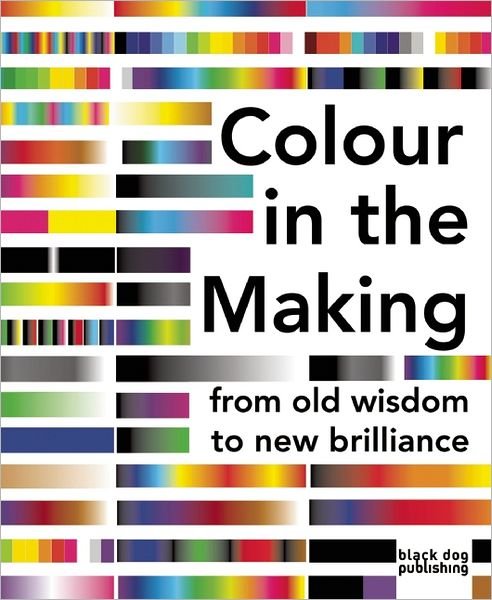 Cover for Philip Ball · Colour in the Making: From Old Wisdom to New Brilliance (Pocketbok) (2013)