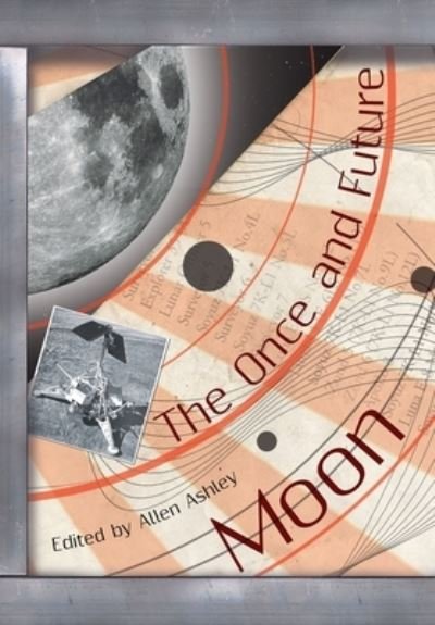 Cover for Allen Ashley · The Once and Future Moon (Hardcover Book) (2019)