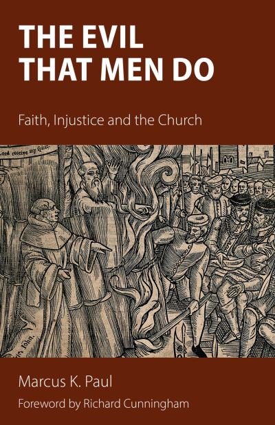 Cover for Marcus Paul · The Evil That Men Do: Faith, Injustice and the Church (Taschenbuch) (2016)