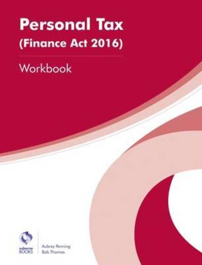 Cover for Aubrey Penning · Personal Tax (Finance Act 2016) Workbook - AAT Foundation Certificate in Accounting (Paperback Book) (2016)