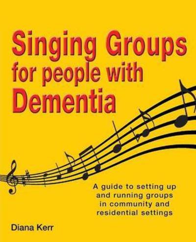 Cover for Diana Kerr · Singing Groups for People with Dementia (Taschenbuch) (2015)