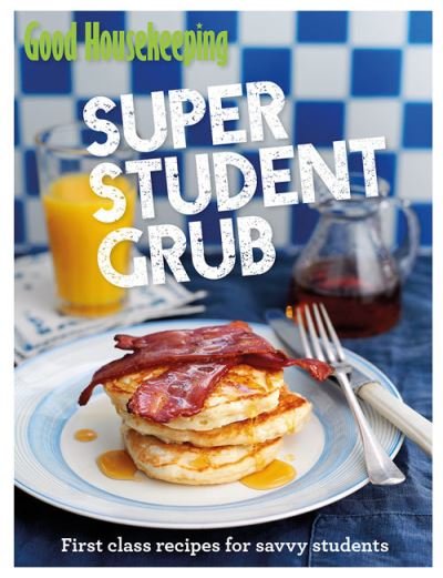 Cover for Good Housekeeping Institute · Good Housekeeping Super Student Grub: First-class recipes for savvy students - Good Housekeeping (Paperback Bog) (2014)