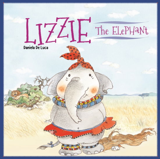 Cover for Daniela De Luca · Lizzie the Elephant - It's a Wildlife, Buddy! (Innbunden bok) (2023)