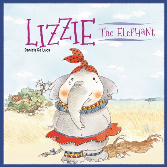 Cover for Daniela De Luca · Lizzie the Elephant - It's a Wildlife, Buddy! (Hardcover Book) (2023)