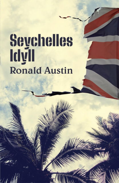 Seychelles Idyll - Ronald Austin - Books - The Conrad Press - 9781913567958 - September 14, 2021