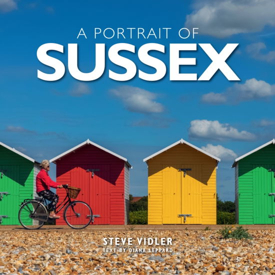 Portrait of Sussex: A photographic guide to Sussex - Steve Vidler - Books - Heartwood Publishing - 9781914515958 - October 7, 2024