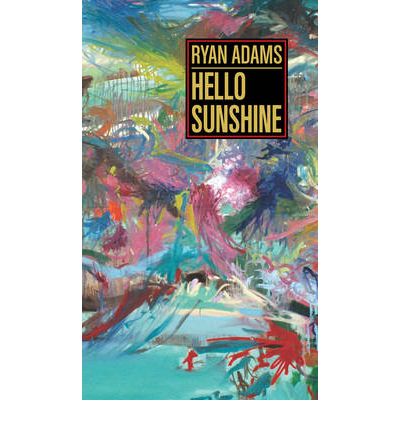 Hello Sunshine - Ryan Adams - Böcker - Akashic Books,U.S. - 9781933354958 - 1 december 2009