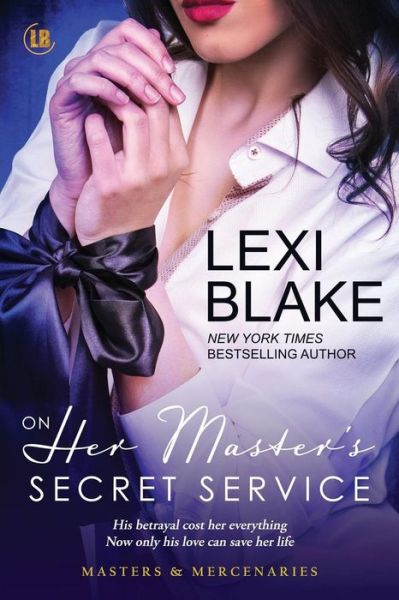 On Her Master's Secret Service - Blake Lexi - Książki - Dlz Entertainment, LLC - 9781937608958 - 12 maja 2013