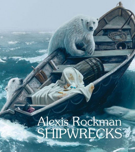 Cover for Alexis Rockman: Shipwrecks (Hardcover Book) (2021)