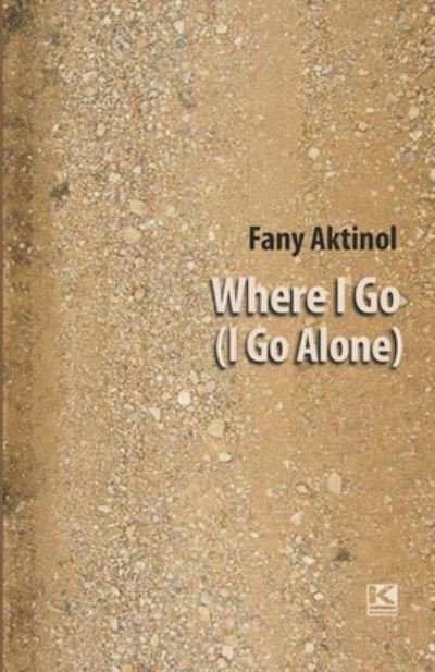 Cover for Fany Aktinol · Where I Go (I Go Alone) (Pocketbok) (2019)