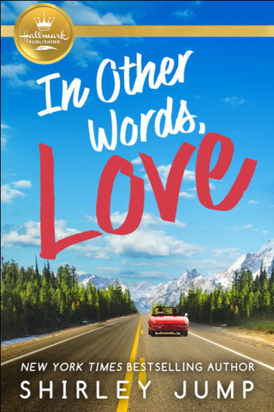 Cover for Shirley Jump · In Other Words, Love : A Second Chance Romance from Hallmark Publishing (Paperback Book) (2021)