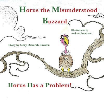 Cover for Deborah Bowden · Horus, The Misunderstood Buzzard Horus Has a Problem (Paperback Book) (2018)