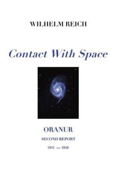 Contact With Space - Wilhelm Reich - Kirjat - Haverhill House Publishing - 9781949140958 - perjantai 26. lokakuuta 2018