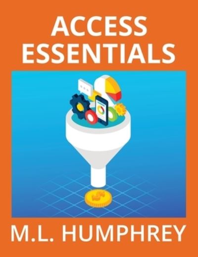 Cover for M L Humphrey · Access Essentials - Access Essentials (Hardcover Book) (2020)