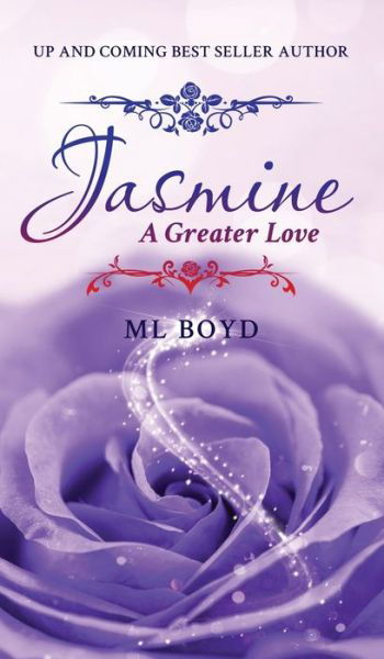 Jasmine: A Greater Love - ML Boyd - Libros - Readersmagnet LLC - 9781954371958 - 4 de junio de 2021