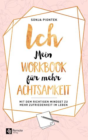 Cover for Sonja Piontek · ICH - Mein Workbook für mehr Achtsamkeit (Book) (2023)