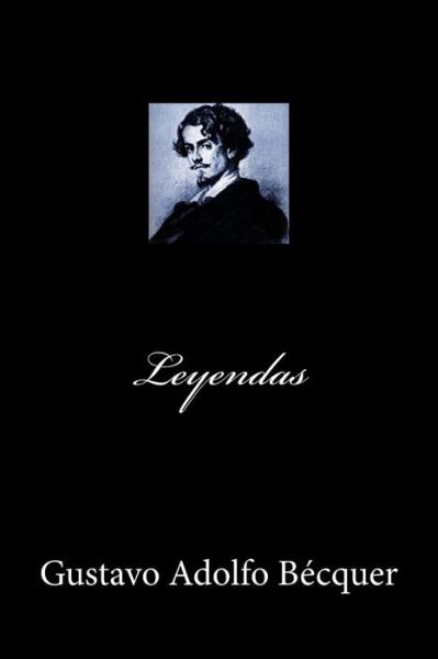 Cover for Gustavo Adolfo Becquer · Leyendas (Paperback Book) [Spanish edition] (2017)