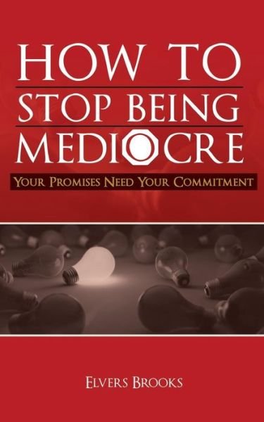 Cover for Elvers Brooks · How to Stop Being Mediocre (Paperback Bog) (2017)