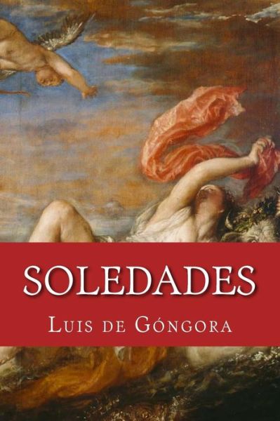 Cover for Luis De Gongora · Soledades (Paperback Book) (2017)