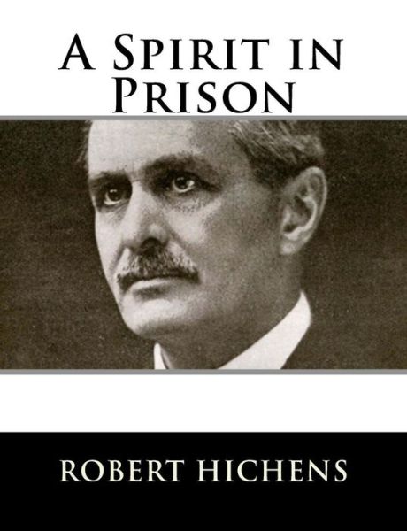 Cover for Robert Hichens · A Spirit in Prison (Paperback Book) (2018)