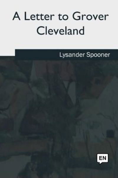 Cover for Lysander Spooner · A Letter to Grover Cleveland (Pocketbok) (2018)