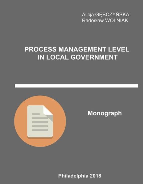 Cover for Radoslaw Wolniak · Process Management Level in Local Government (Paperback Book) (2018)