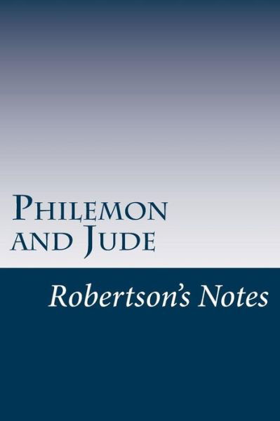 Philemon and Jude - John Robertson - Książki - Createspace Independent Publishing Platf - 9781986064958 - 27 lutego 2018