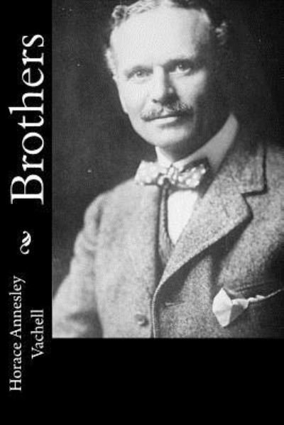 Cover for Horace Annesley Vachell · Brothers (Paperback Book) (2018)