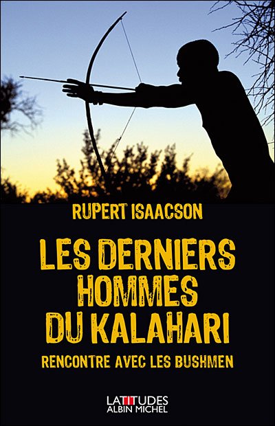 Cover for Rupert Isaacson · Derniers Hommes Du Kalahari (Les) (Collections Litterature) (French Edition) (Paperback Bog) [French, Latitudes edition] (2008)