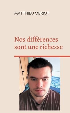 Nos differences sont une richesse - Matthieu Meriot - Livros - Books on Demand - 9782322395958 - 17 de outubro de 2021