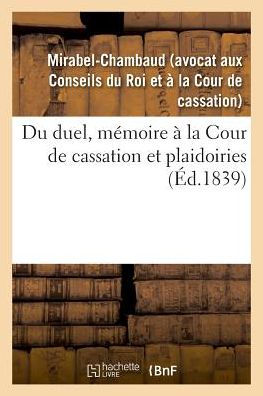 Cover for André-Marie-Jean-Jacques Dupin · Du Duel, Memoire A La Cour de Cassation Et Plaidoiries (Pocketbok) (2018)