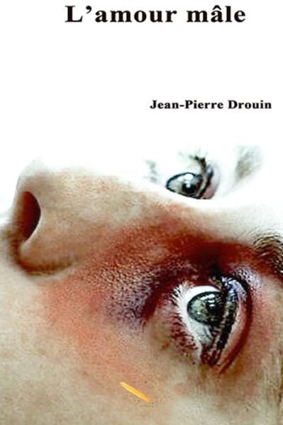 Cover for Jean-Pierre Drouin · L'amour male (Paperback Book) (2019)
