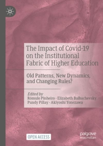 The Impact of Covid-19 on the Institutional Fabric of Higher Education: Old Patterns, New Dynamics, and Changing Rules? - Rómulo Pinheiro - Livres - Springer International Publishing AG - 9783031263958 - 20 juillet 2023