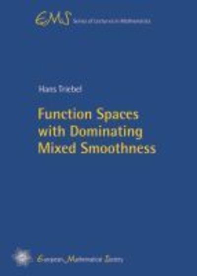 Cover for Hans Triebel · Function Spaces with Dominating Mixed Smoothness - EMS Series of Lectures in Mathematics (Paperback Book) (2019)