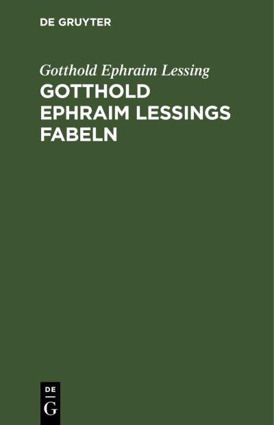 Cover for Gotthold Ephraim Lessing · Gotthold Ephraim Lessings Fabeln (Bok) (1901)