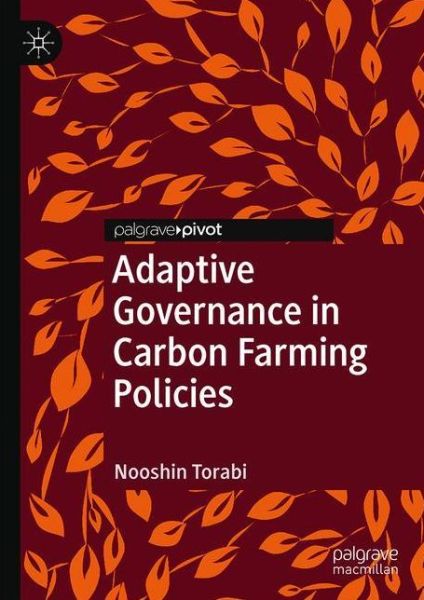Cover for Nooshin Torabi · Adaptive Governance in Carbon Farming Policies (Hardcover Book) [2019 edition] (2018)