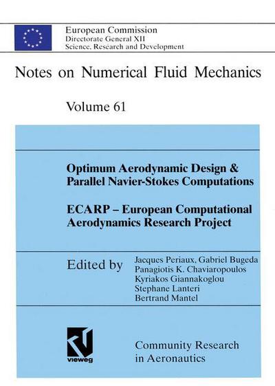 Optimum Aerodynamic Design & Parallel Navier-Stokes Computations ECARP - European Computational Aerodynamics Research Project - Notes on Numerical Fluid Mechanics - Jacques Periaux - Kirjat - Springer Fachmedien Wiesbaden - 9783322901958 - perjantai 15. kesäkuuta 2012