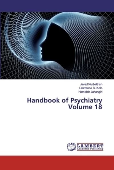 Handbook of Psychiatry Volume 18 - Javad Nurbakhsh - Boeken - LAP LAMBERT Academic Publishing - 9783330342958 - 29 oktober 2019