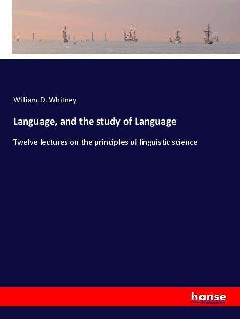 Cover for Whitney · Language, and the study of Lang (Book)