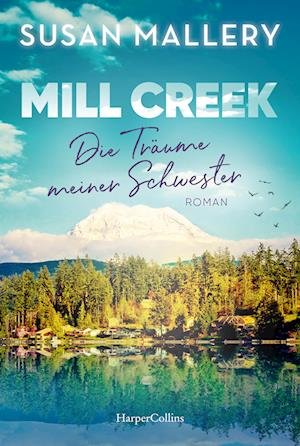 Cover for Susan Mallery · Mill Creek - Die Träume meiner Schwester (Book) (2024)