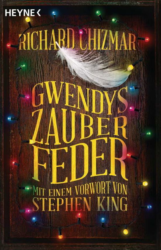 Gwendys Zauberfeder - Richard Chizmar - Books - Heyne Taschenbuch - 9783453272958 - September 13, 2021