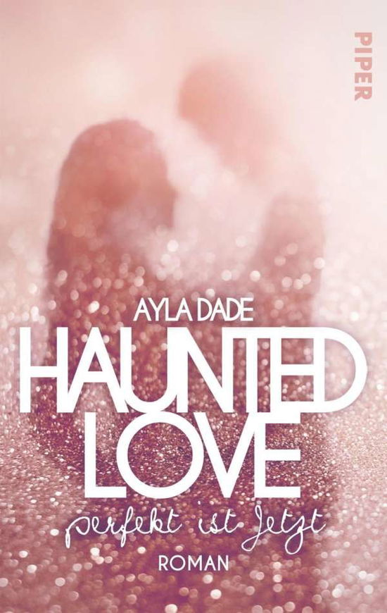 Cover for Ayla Dade · Piper.50195 Dade.Haunted Love - Perfekt (Book)