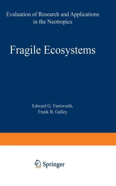 Cover for E G Farnworth · Fragile Ecosystems: Evaluation of Research and Applications in the Neotropics (Paperback Bog) [1974 edition] (1974)