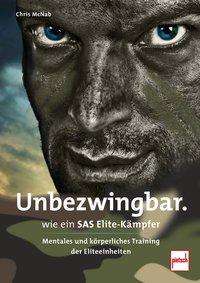 Unbezwingbar wie ein SAS-Elite-Kä - McNab - Bücher -  - 9783613508958 - 