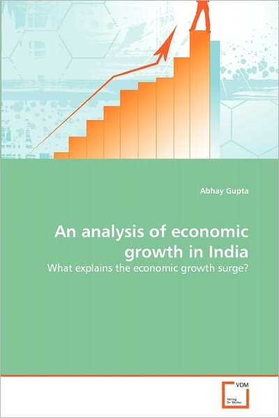 Cover for Abhay Gupta · An Analysis of Economic Growth in India: What Explains the Economic Growth Surge? (Pocketbok) (2010)